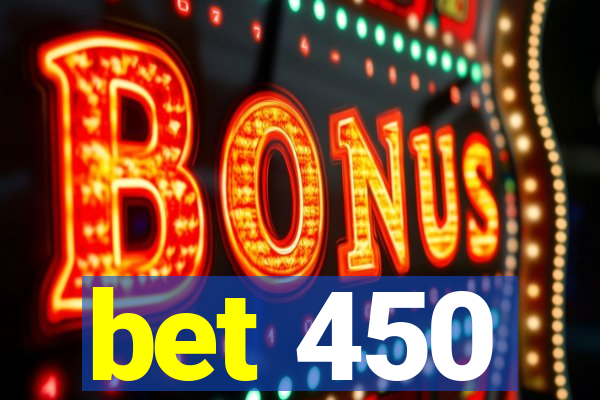 bet 450